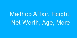 Madhoo Affair, Height, Net Worth, Age, More