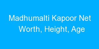 Madhumalti Kapoor Net Worth, Height, Age
