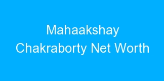 Mahaakshay Chakraborty Net Worth