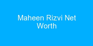 Maheen Rizvi Net Worth