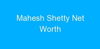 Mahesh Shetty Net Worth