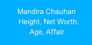 Mandira Chauhan Height, Net Worth, Age, Affair