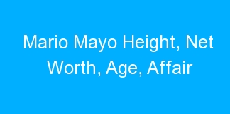 Mario Mayo Height, Net Worth, Age, Affair