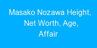 Masako Nozawa Height, Net Worth, Age, Affair