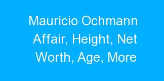 Mauricio Ochmann Affair, Height, Net Worth, Age, More