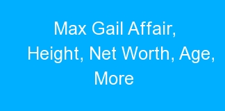 Max Gail Affair, Height, Net Worth, Age, More