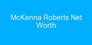 McKenna Roberts Net Worth