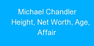 Michael Chandler Height, Net Worth, Age, Affair