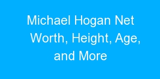 Michael Hogan Net Worth, Height, Age, and More