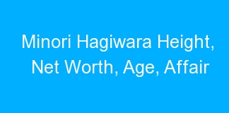 Minori Hagiwara Height, Net Worth, Age, Affair