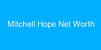 Mitchell Hope Net Worth