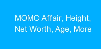 MOMO Affair, Height, Net Worth, Age, More