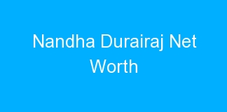 Nandha Durairaj Net Worth