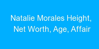 Natalie Morales Height, Net Worth, Age, Affair