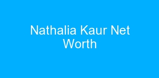 Nathalia Kaur Net Worth