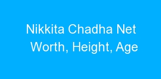 Nikkita Chadha Net Worth, Height, Age