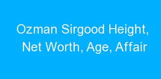 Ozman Sirgood Height, Net Worth, Age, Affair