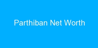 Parthiban Net Worth