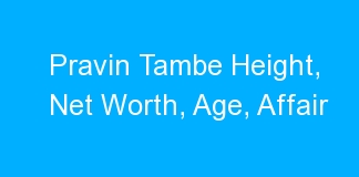 Pravin Tambe Height, Net Worth, Age, Affair