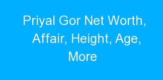 Priyal Gor Net Worth, Affair, Height, Age, More