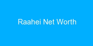 Raahei Net Worth