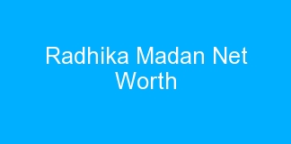 Radhika Madan Net Worth