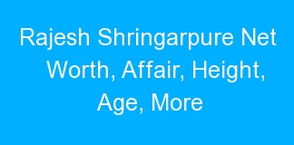 Rajesh Shringarpure Net Worth, Affair, Height, Age, More