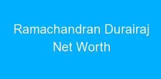 Ramachandran Durairaj Net Worth