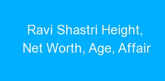 Ravi Shastri Height, Net Worth, Age, Affair