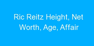Ric Reitz Height, Net Worth, Age, Affair