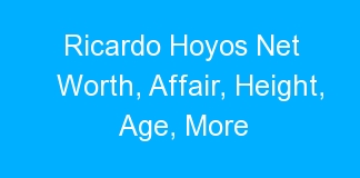 Ricardo Hoyos Net Worth, Affair, Height, Age, More