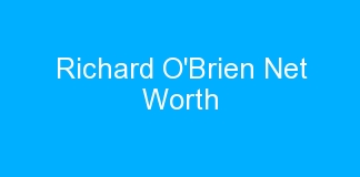 Richard O’Brien Net Worth