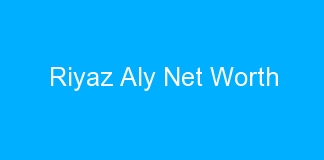 Riyaz Aly Net Worth