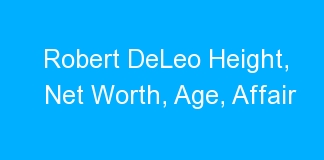 Robert DeLeo Height, Net Worth, Age, Affair