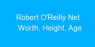Robert O’Reilly Net Worth, Height, Age
