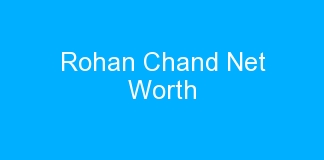 Rohan Chand Net Worth