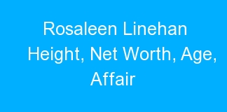 Rosaleen Linehan Height, Net Worth, Age, Affair
