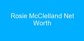 Rosie McClelland Net Worth