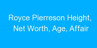 Royce Pierreson Height, Net Worth, Age, Affair