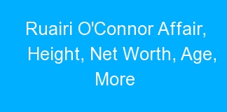 Ruairi O’Connor Affair, Height, Net Worth, Age, More