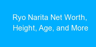 Ryo Narita Net Worth, Height, Age, and More