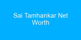 Sai Tamhankar Net Worth