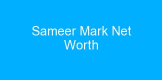 Sameer Mark Net Worth