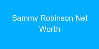 Sammy Robinson Net Worth