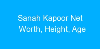 Sanah Kapoor Net Worth, Height, Age
