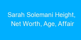 Sarah Solemani Height, Net Worth, Age, Affair
