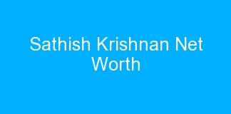 Sathish Krishnan Net Worth