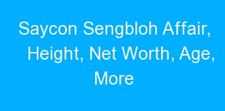 Saycon Sengbloh Affair, Height, Net Worth, Age, More