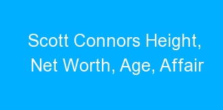 Scott Connors Height, Net Worth, Age, Affair