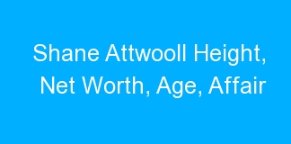 Shane Attwooll Height, Net Worth, Age, Affair